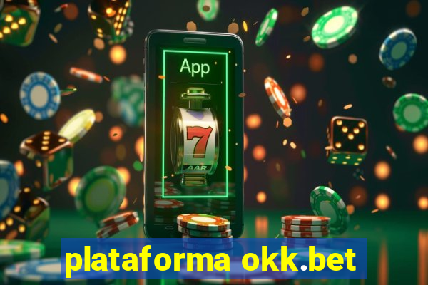 plataforma okk.bet